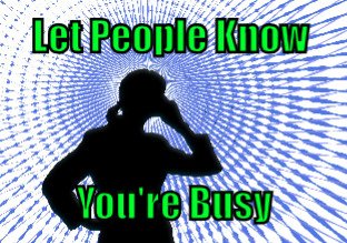 Let People Know You\'re Busy