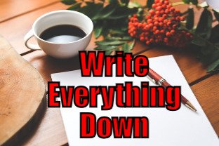 Write Everything Down (Tips to be More Relaxed – 2 of 31)