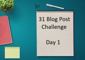 31 Blog Post Challenge - Day 1d